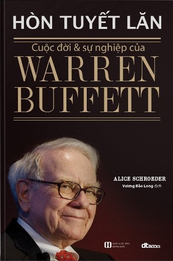 Hòn Tuyết Lăn - Cuộc Đời Và Sự Nghiệp Của Warren Buffett