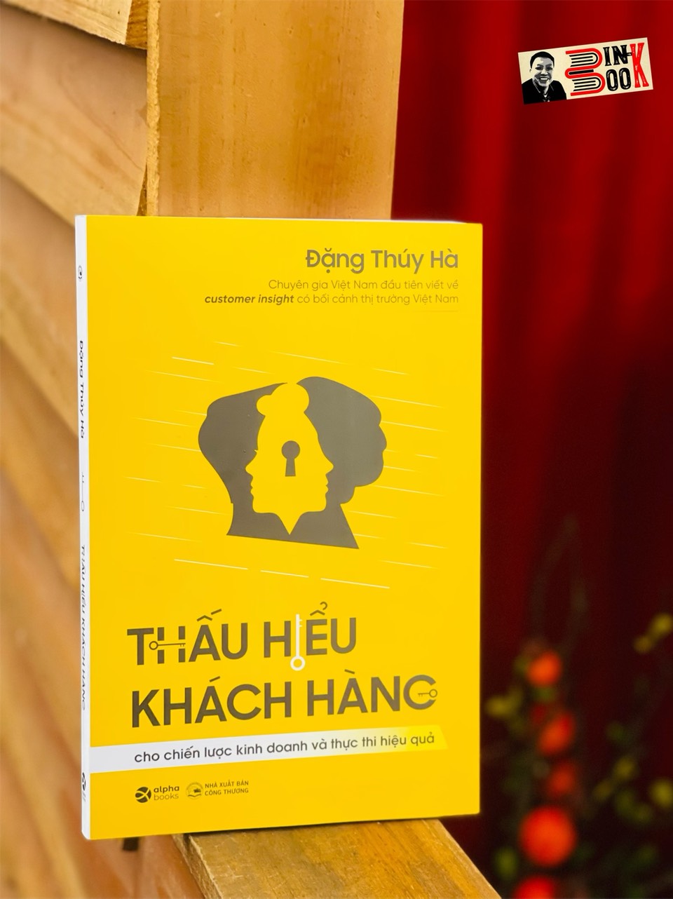 THẤU HIỂU KHÁCH HÀNG – Cho chiến lược kinh doanh và thực thi hiệu quả - Đặng Thuý Hà - Alphabooks -Nhà Xuất Bản Công Thương