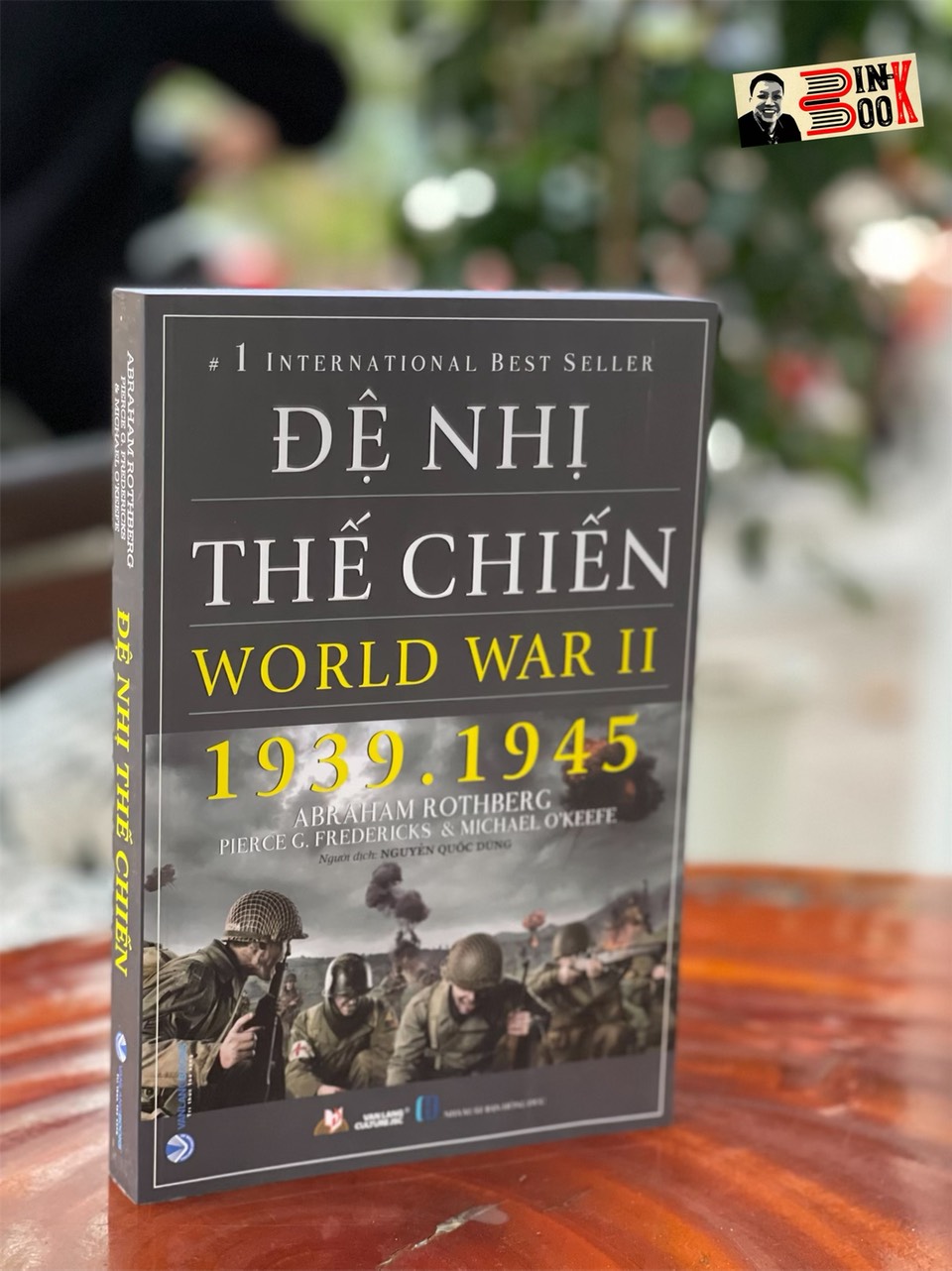 WORLD WAR II - ĐỆ NHỊ THẾ CHIẾN  – Abraham Rothberg – Nguyễn Quốc Dũng dịch - VanLangBooks - NXB Hồng Đức