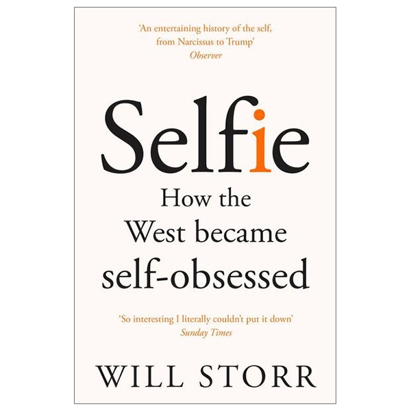 Selfie: How the West Became Self-Obsessed