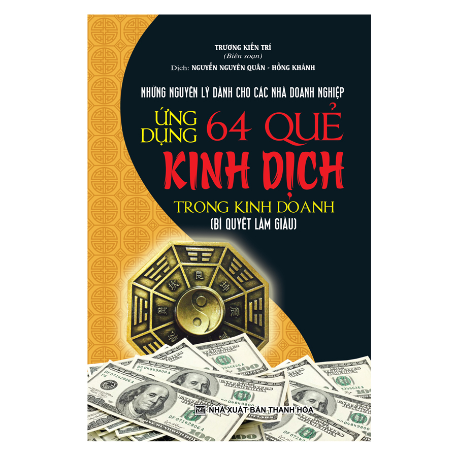 Ứng Dụng 64 Quẻ Kinh Dịch Trong Kinh Doanh (Bìa Cứng)