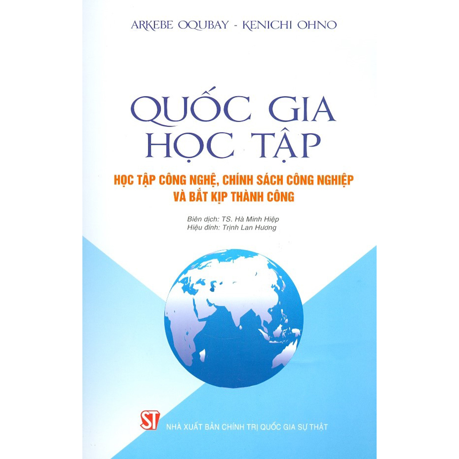 Quốc Gia Học Tập - Học Tập Công Nghệ, Chính Sách Công Nghiệp Và Bắt Kịp Thành Công (Bản in năm 2020)