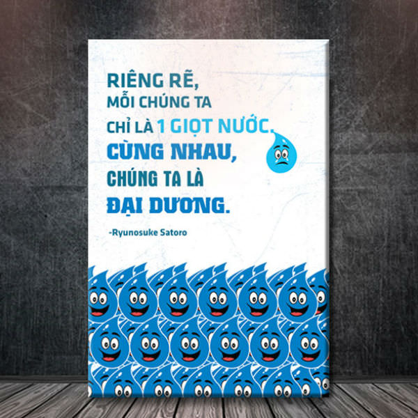 Tranh Canvas Viền Composite Trích Dẫn: &quot;Riêng Rẽ, Chúng Ta Là Một Giọt Nước - Cùng Nhau, Chúng Ta Là Đại Dương&quot; W183