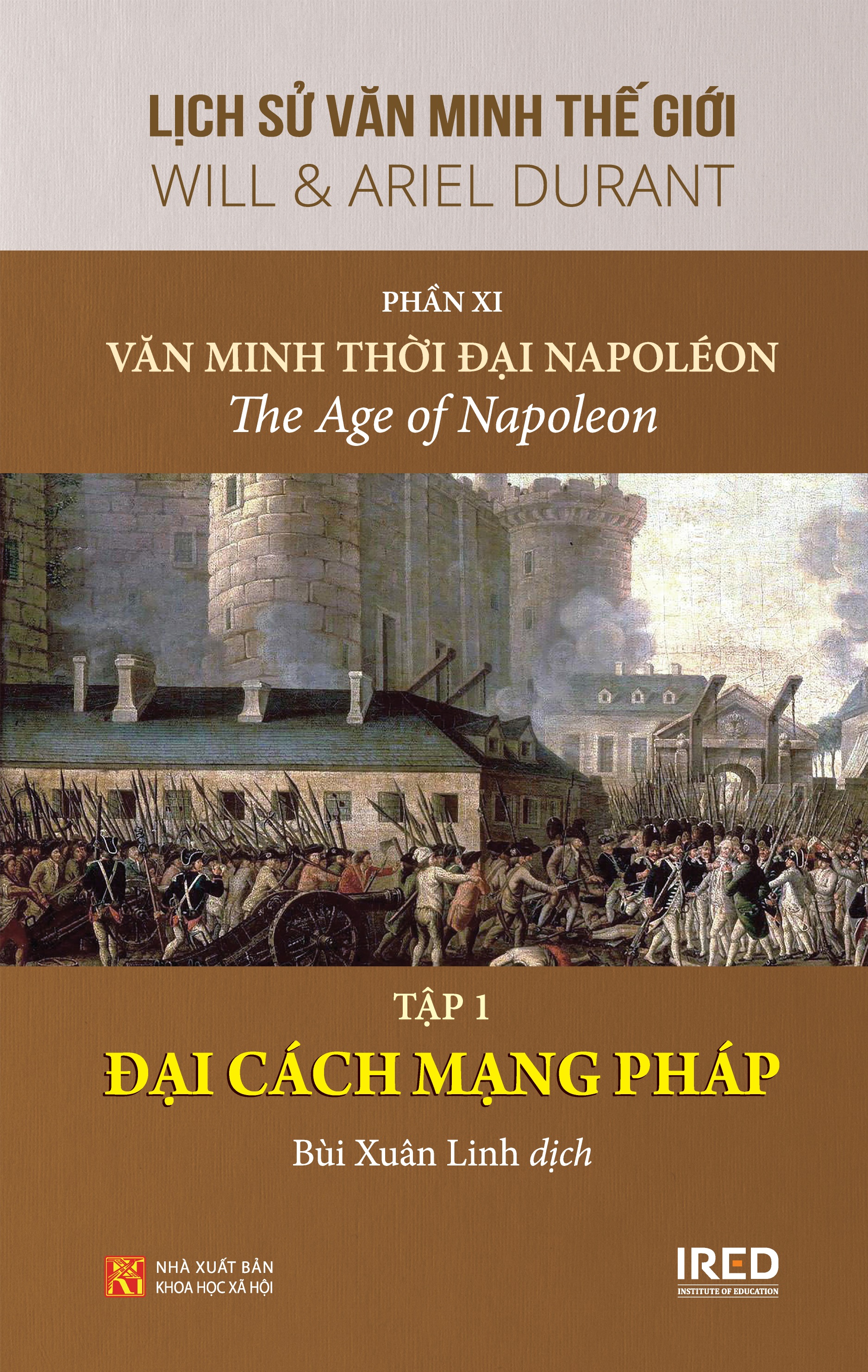 Sách IRED Books - Lịch sử văn minh thế giới phần 11 - Văn minh thời đại Napoléon, t.ập 1 : Đại cách mạng Pháp - Will Durant