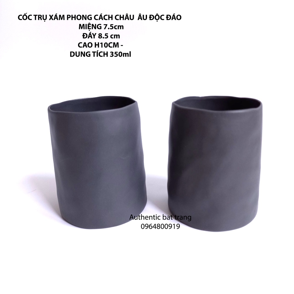 Cốc trụ xám méo D8.5cm H10cm - phong cách châu âu sang trọng, độc đáo - uống trà, cà phê tuyệt vời