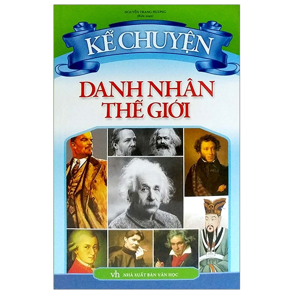 Kể Chuyện Danh Nhân Thế Giới (Tái Bản 2019)