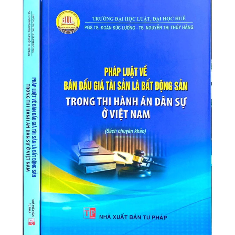 Sách-Pháp Luật Về Bán Đấu Giá Tài Sản Là Bất Động Sản Là Bất Động Sản Trong Thi Hành Án Dân Sự Ở Việt Nam - Nhiều tác giả - NXB Tư Pháp