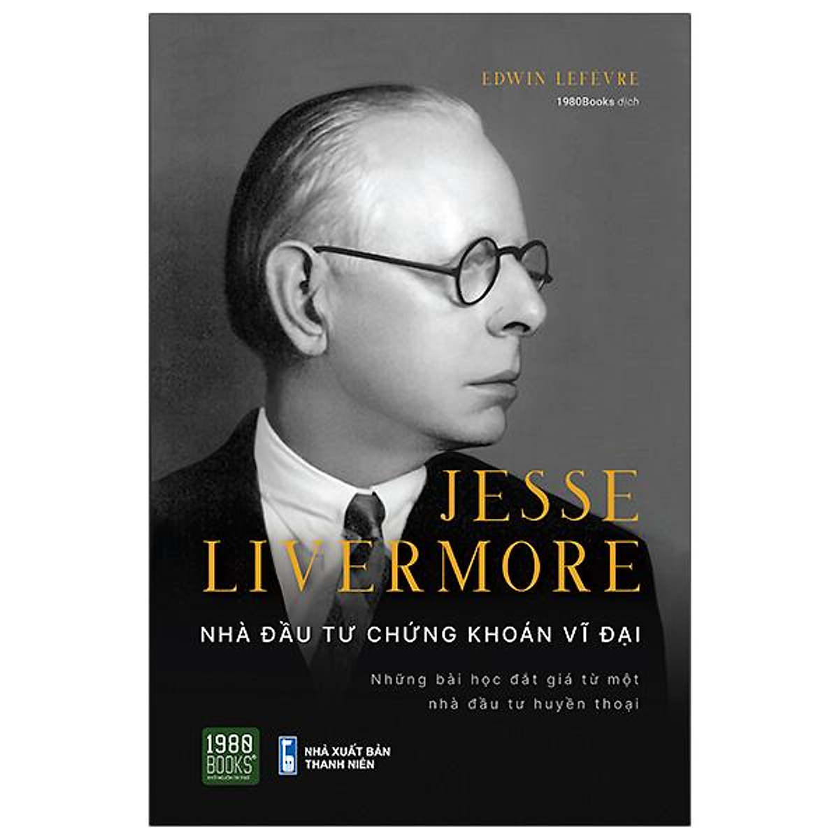 Bộ Sách Jesse Livermore - Nhà Đầu Tư Chứng Khoán Vĩ Đại (Bộ 2 Cuốn)