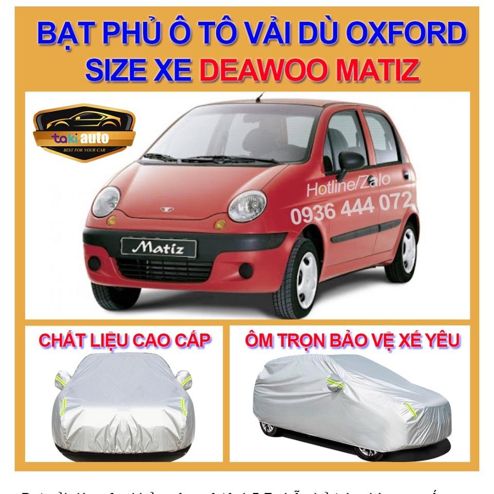 Bạt trùm xe ô tô 4 chỗ DEAWOO MATIZ vải dù oxford cao cấp , áo bạt phủ trùm che kín che nắng