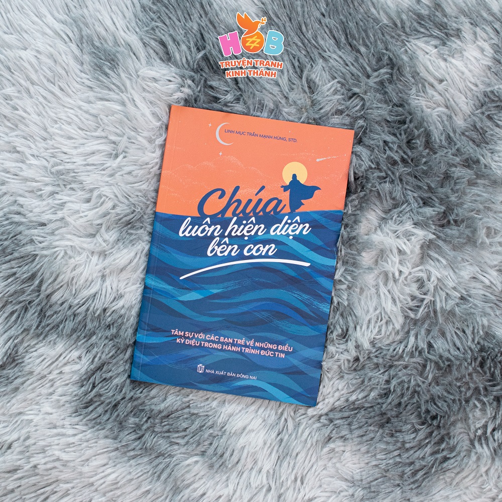 CHÚA LUÔN HIỆN DIỆN BÊN CON