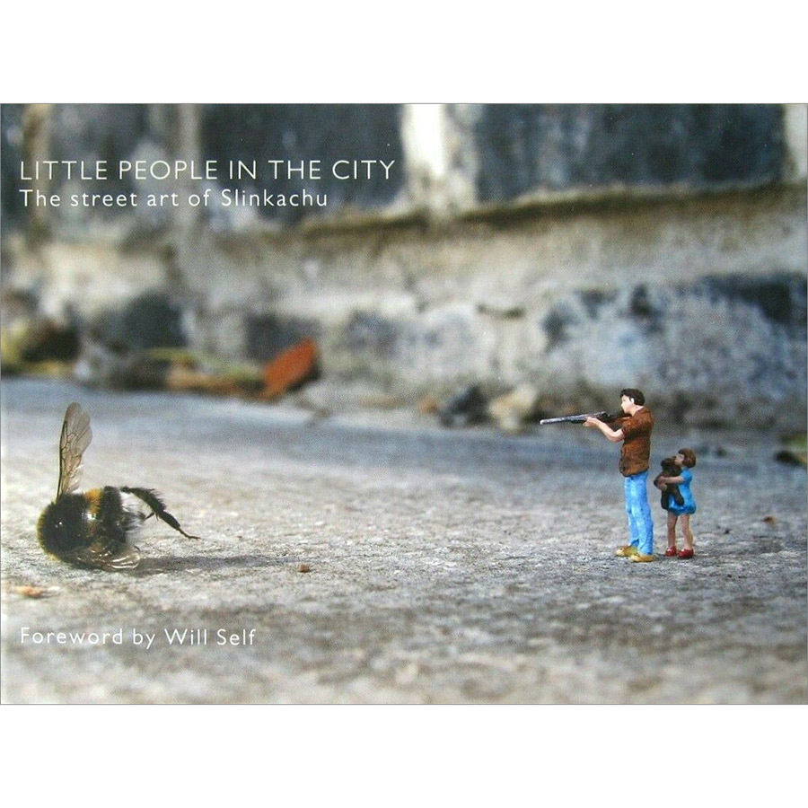[Hàng thanh lý miễn đổi trả] Little People In The City : The Street Art of Slinkachu (Foreword by Will Self) (Hardback)