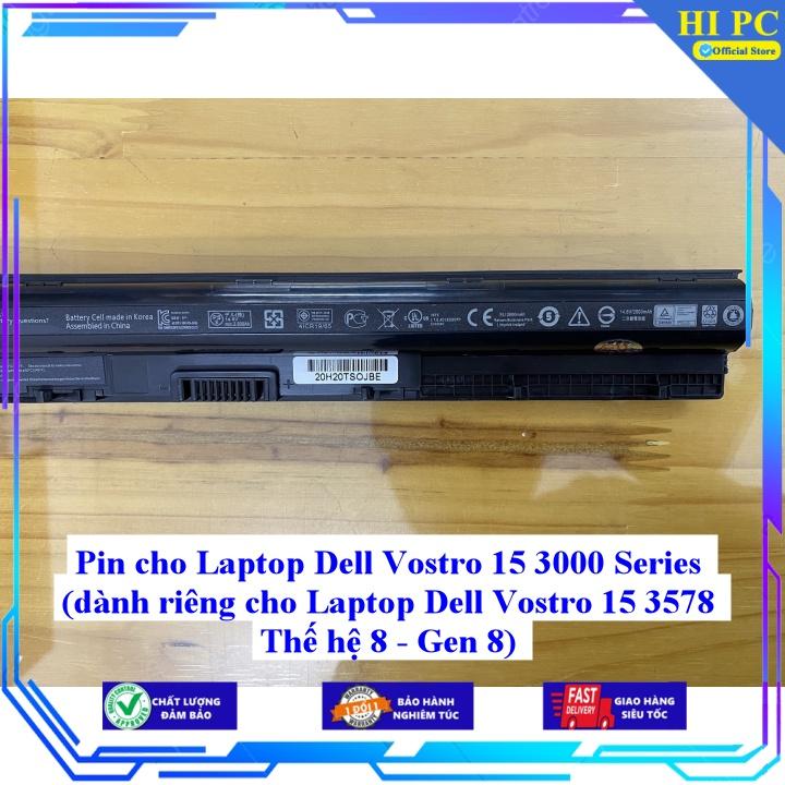 Pin cho Laptop Dell Vostro 15 3000 Series dành riêng cho Laptop Dell Vostro 15 3578 Thế hệ 8 - Gen 8 -