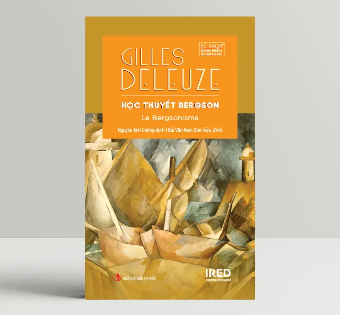 Học Thuyết Bergson (Le Bergsonisme) - Gilles Deleuze - IRED Books