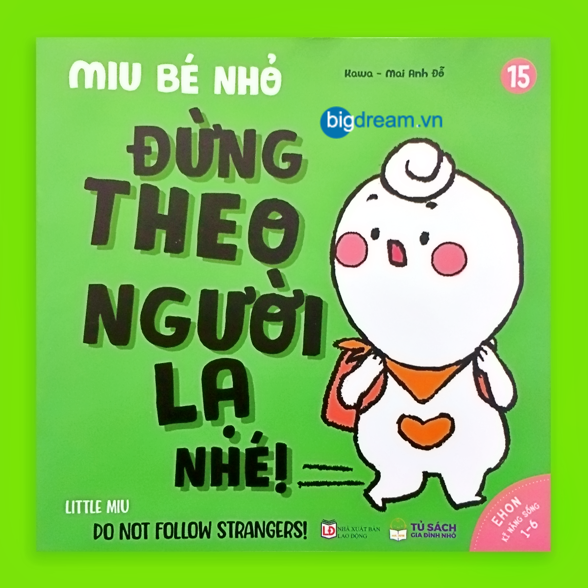 BẢN MỚI SONG NGỮ Miu Bé Nhỏ Đừng Theo Người Lạ Nhé P2 Ehon Kĩ Năng Sống Cho Bé 1-6 Tuổi miu miu tự lập hiểu chuyện