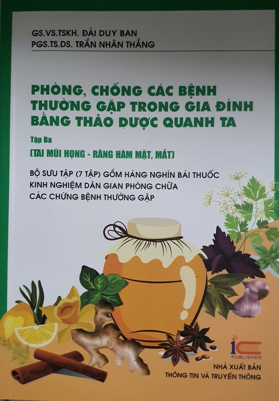 Phòng, chống các bệnh thường gặp trong gia đình bằng thảo dược quanh ta - Tập 3 Tai mũi họng - Răng hàm bắt, Mắt