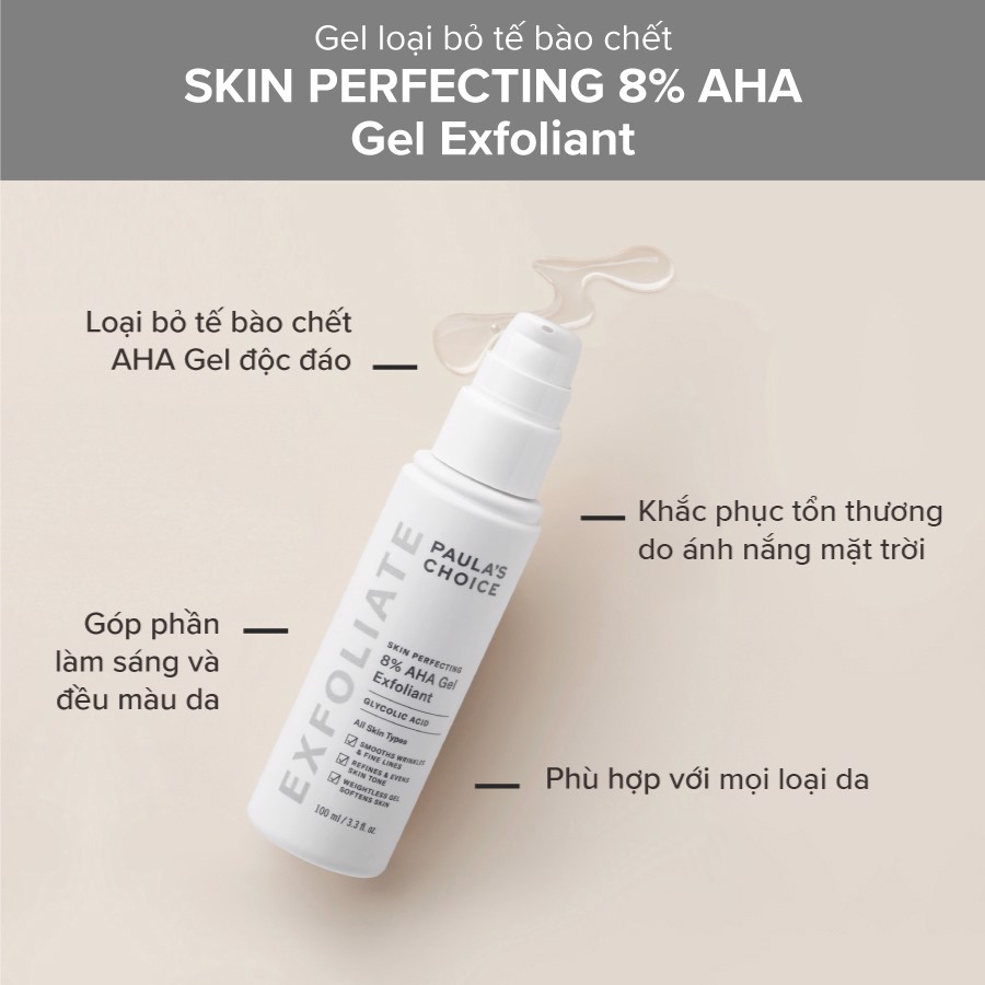 Gel giảm thiểu và ngăn ngừa tế bào chết hóa học Paula's Choice Skin Perfecting 8% AHA Gel Exfoliant 100ml