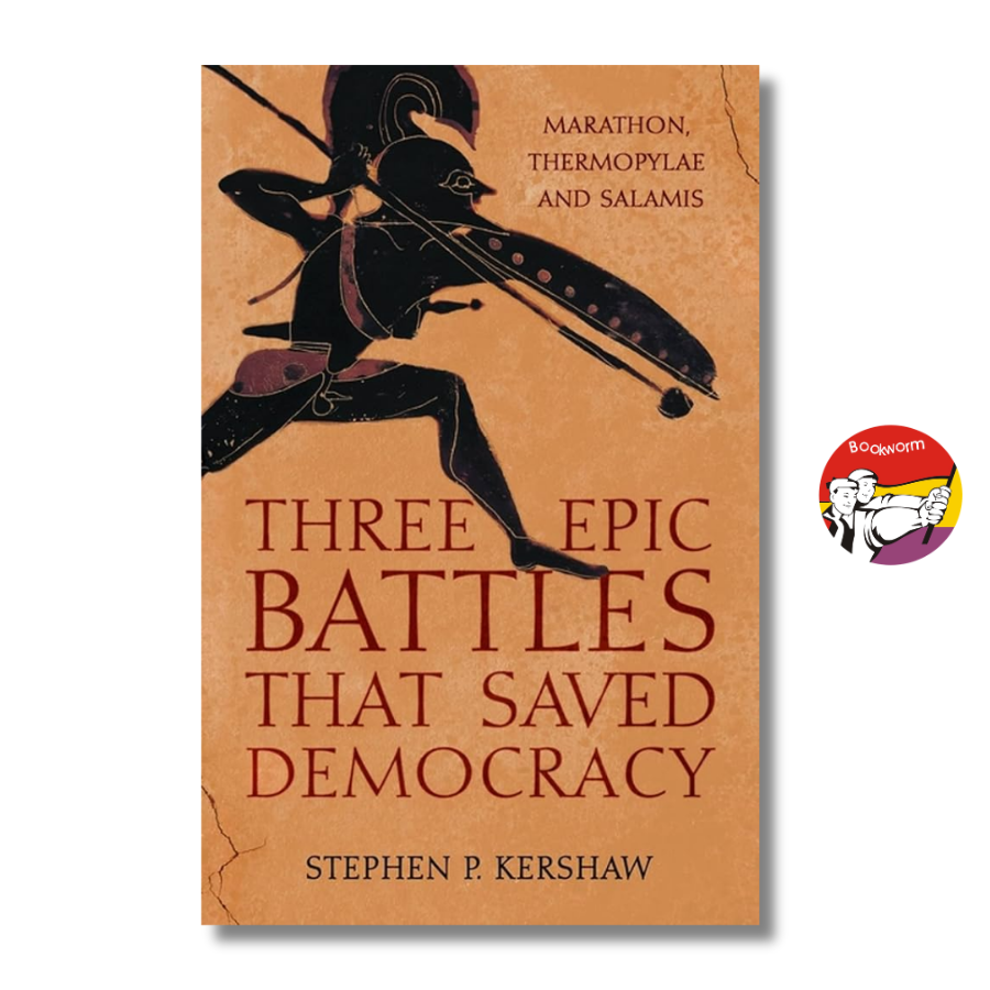 Sách - Three Epic Battles that Saved Democracy: Marathon, Thermopylae and Salamis | History / Greece