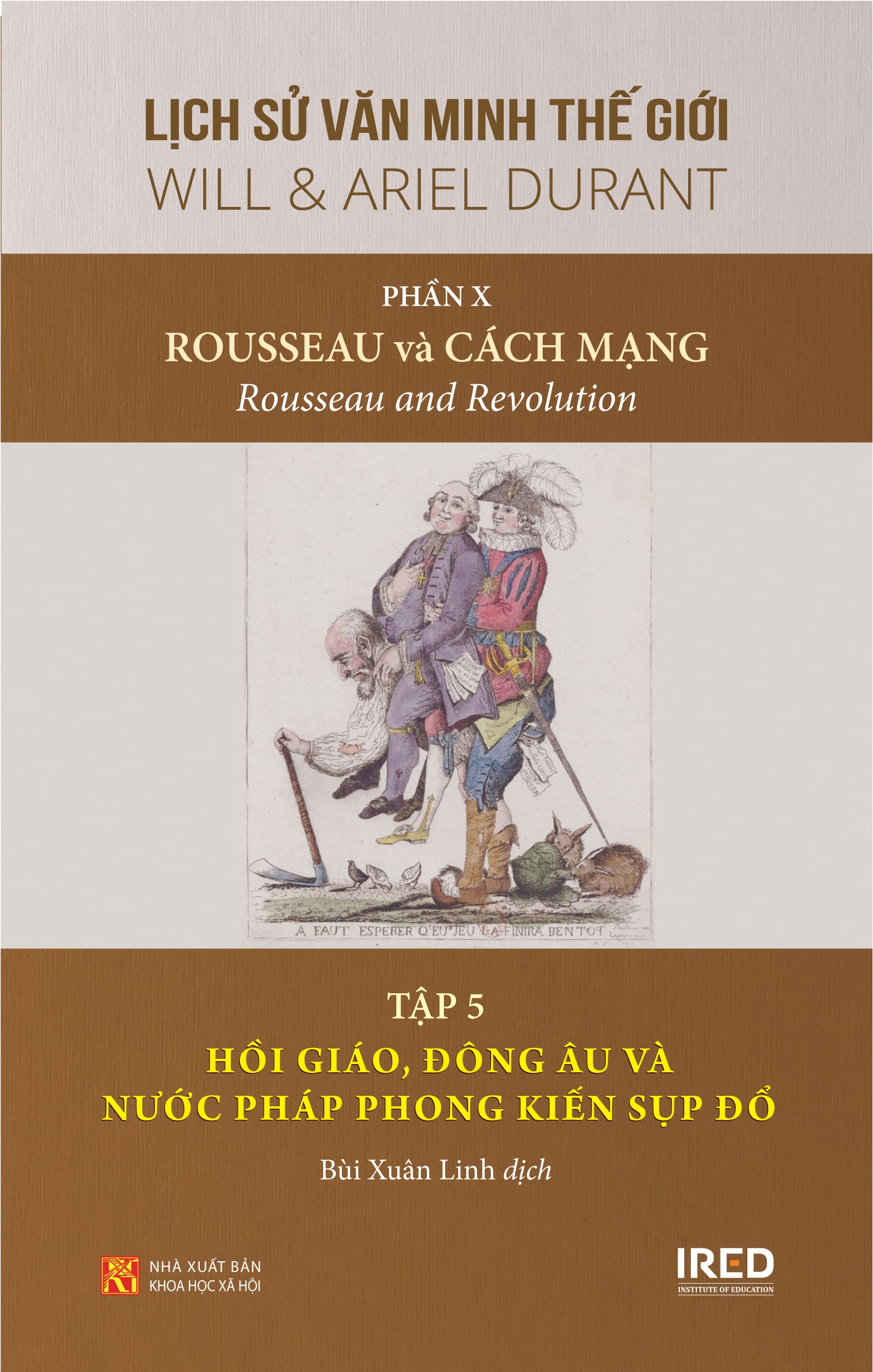 Sách IRED Books - Lịch sử văn minh thế giới phần 10 : Rousseau và Cách Mạng (Bộ 5 tập) - Will Durant