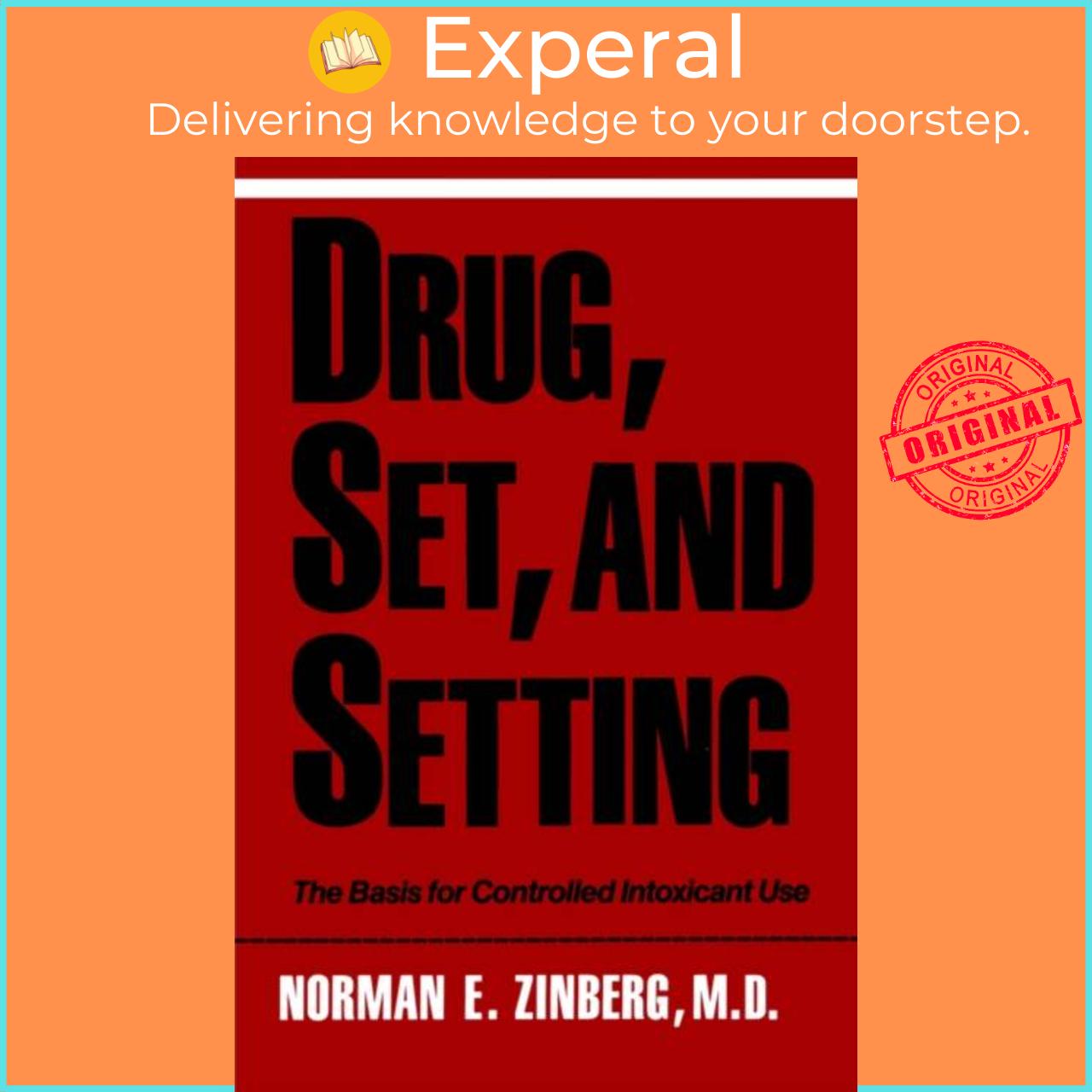 Sách - Drug, Set, and Setting - The Basis for Controlled Intoxicant Use by Norman Zinberg (UK edition, paperback)