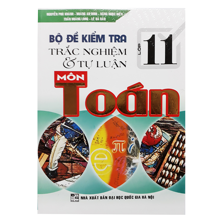 Bộ Đề Kiểm Tra Trắc Nghiệm Và Tự Luận Môn Toán 11