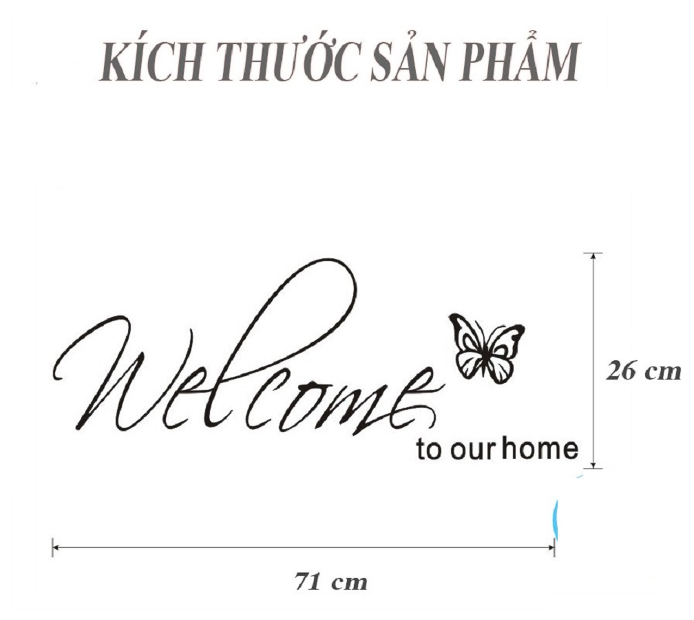 Decal dán tường dán cửa kính chữ WELCOME TO OUR HOME sang trọng