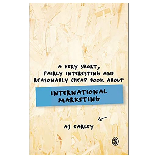 A Very Short, Fairly Interesting, Reasonably Cheap Book About... International Marketing