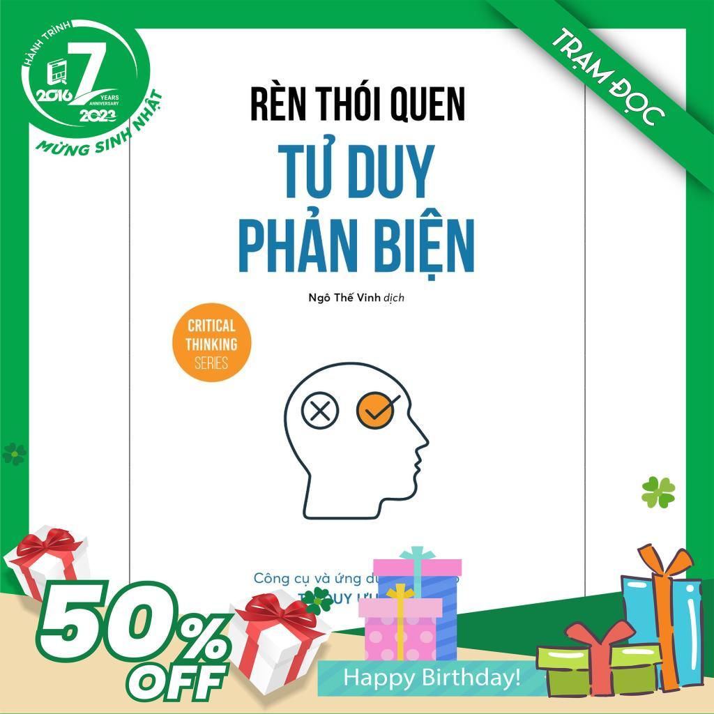 Trạm Đọc Official | Rèn Thói Quen Tư Duy Phản Biện