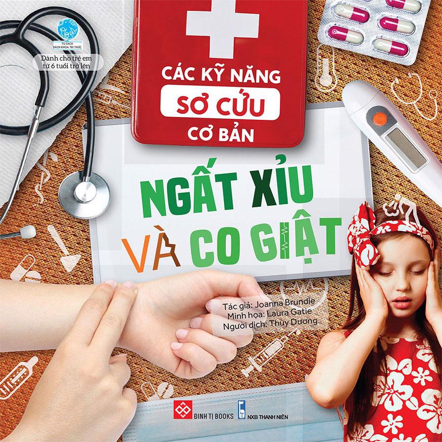 Các Kỹ Năng Sơ Cứu Cơ Bản - Ngất Xỉu Và Co Giật