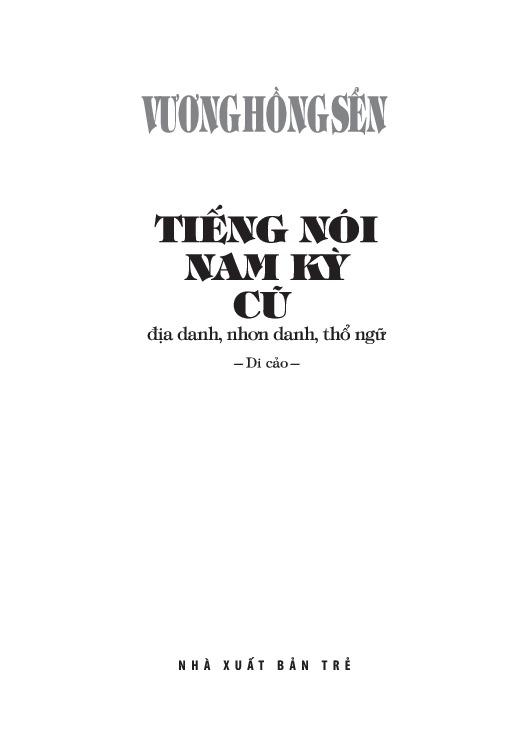 Sách - Tiếng Nói Nam Kỳ Cũ - Địa Danh, Nhơn Danh, Thổ Ngữ (Bìa Cứng)