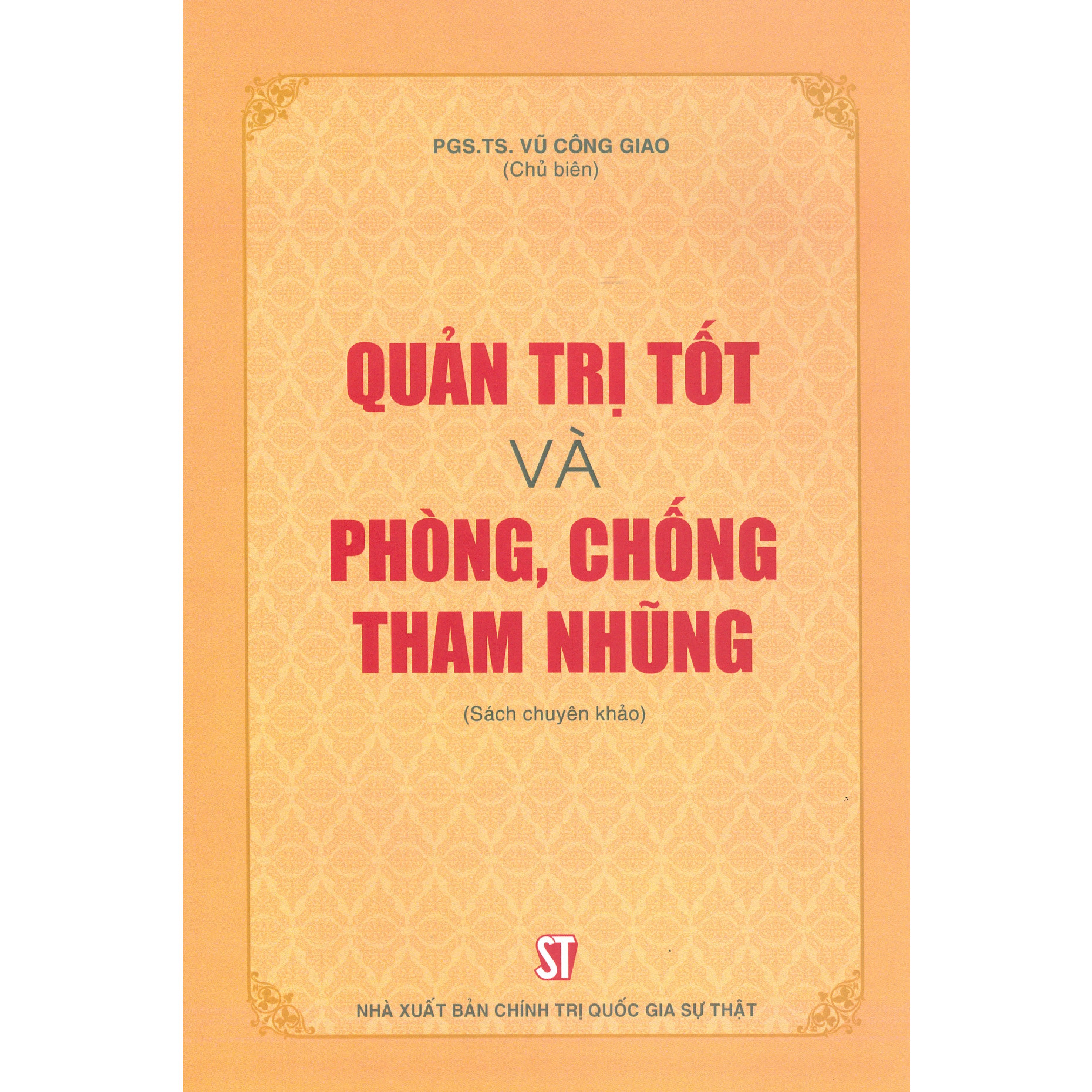 Quản Trị Tốt Và Phòng, Chống Tham Nhũng (Sách Chuyên Khảo)