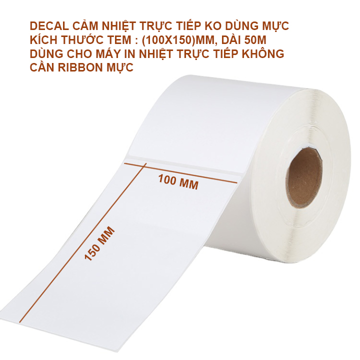 2 CUỘNGIẤY DECAL NHIỆT  (100X)150)MM , DÀI 50M DÙNG CHO MÁY IN NHIỆT TRỰC TIẾP KHÔNG CẦN MỰC