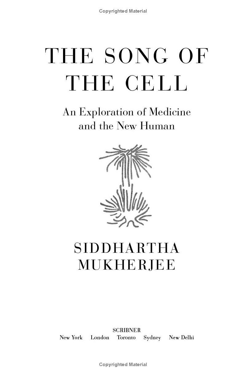 The Song Of The Cell - An Exploration Of Medicine And The New Human