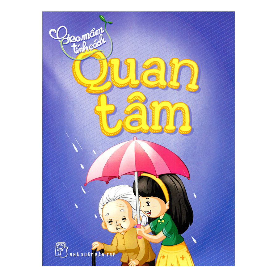 Gieo Mầm Tính Cách - Quan Tâm (Tái Bản)