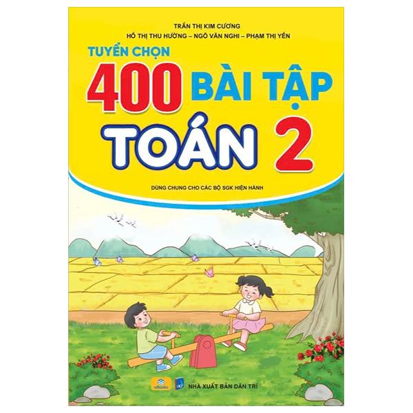 Sách - Tuyển Chọn 400 Bài Tập Toán 2 (Biên Soạn Theo Chương Trình Giáo Dục Phổ Thông Mới)