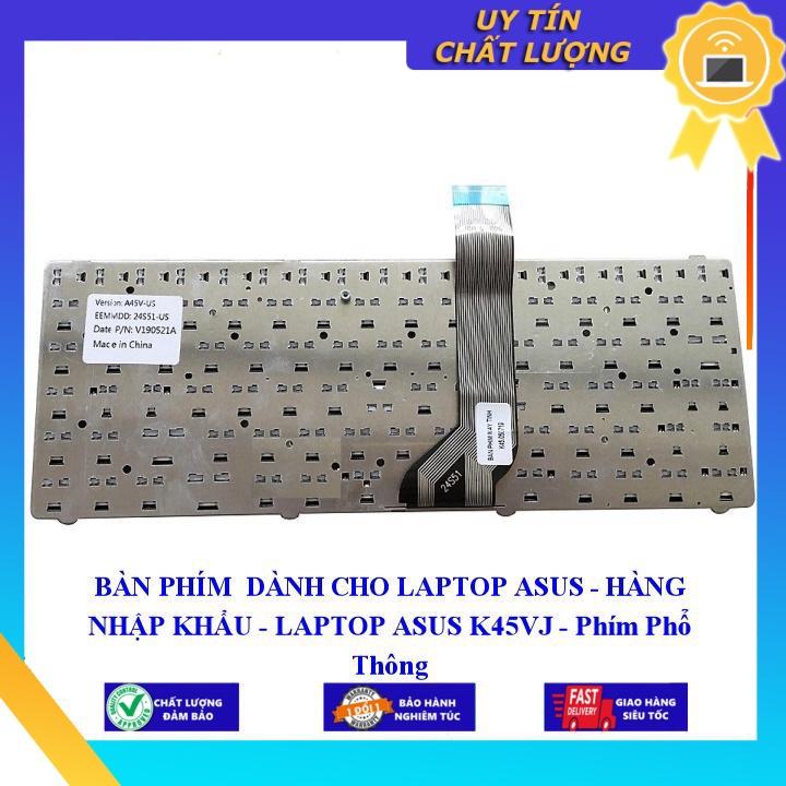 BÀN PHÍM dùng cho LAPTOP ASUS - LAPTOP ASUS K45VJ - Phím Phổ Thông - Phím Zin - Hàng chính hãng MIKEY118