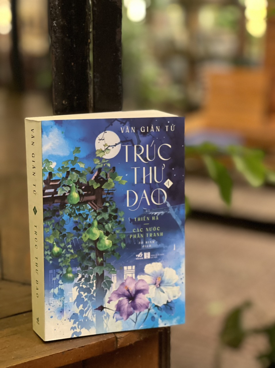 TRÚC THƯ DAO 4 THIÊN HẠ – CÁC NƯỚC PHÂN TRANH – Văn Giản Tử – Tố Hinh dịch – Nhã Nam – NXB Dân Trí