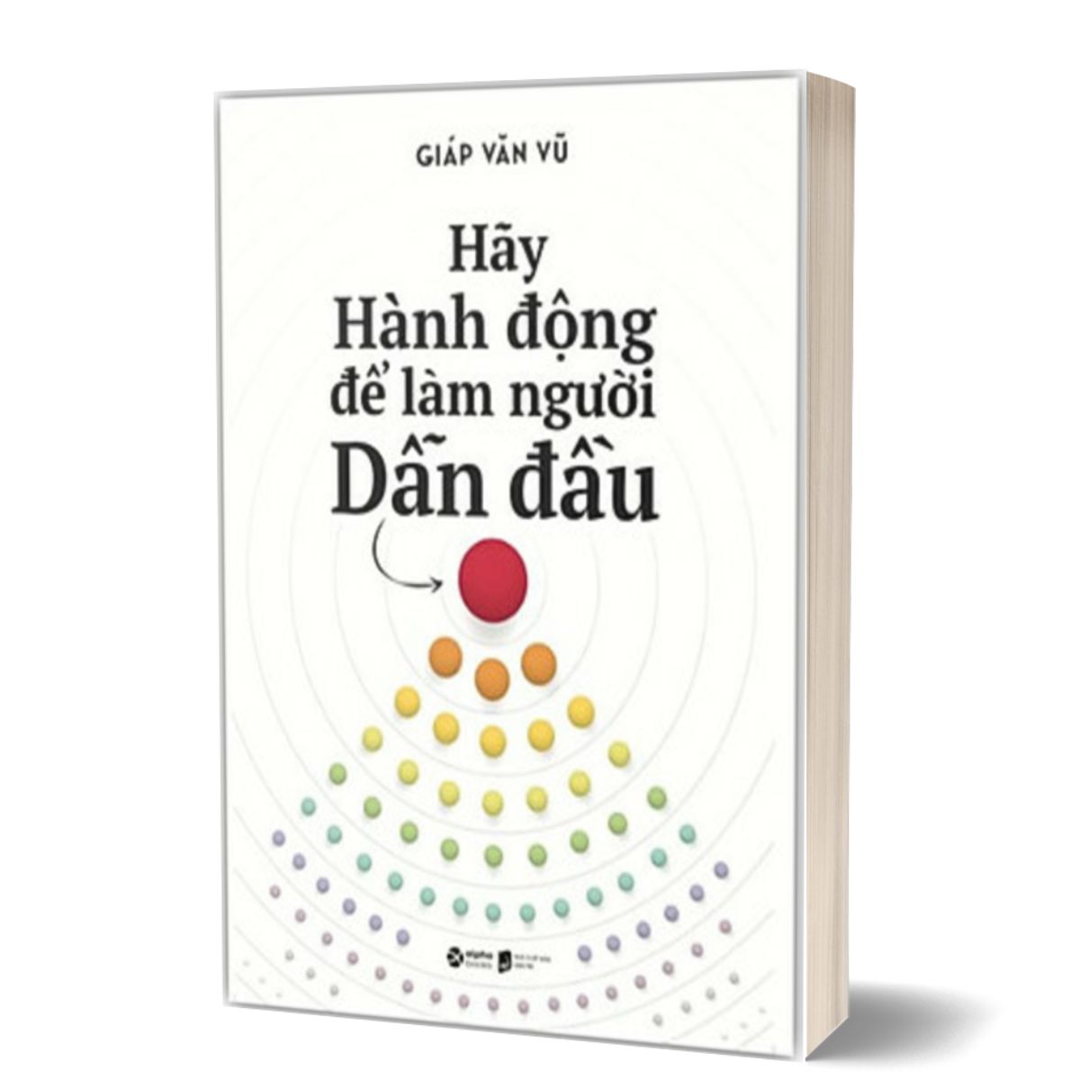 Hãy Hành Động Để Làm Người Dẫn Đầu