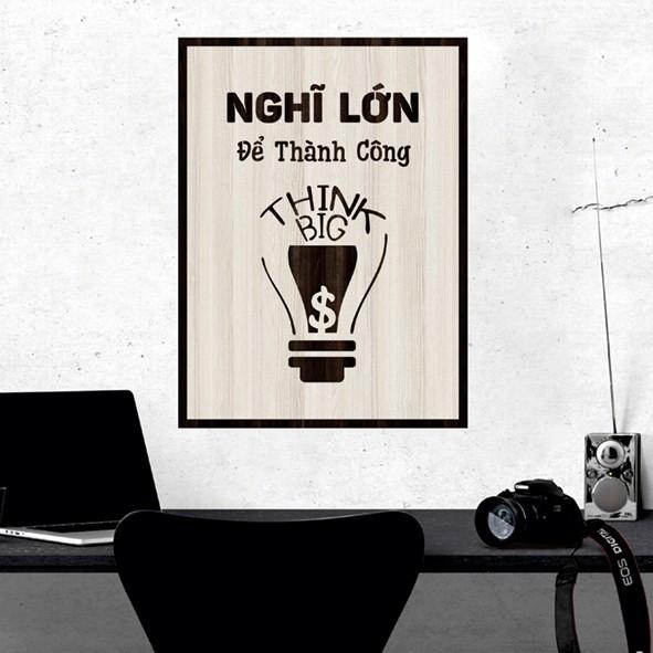 Tranh gỗ DECOR - SLOGAN tạo động lực, Truyền cảm hứng - Nghĩ lớn để thành công