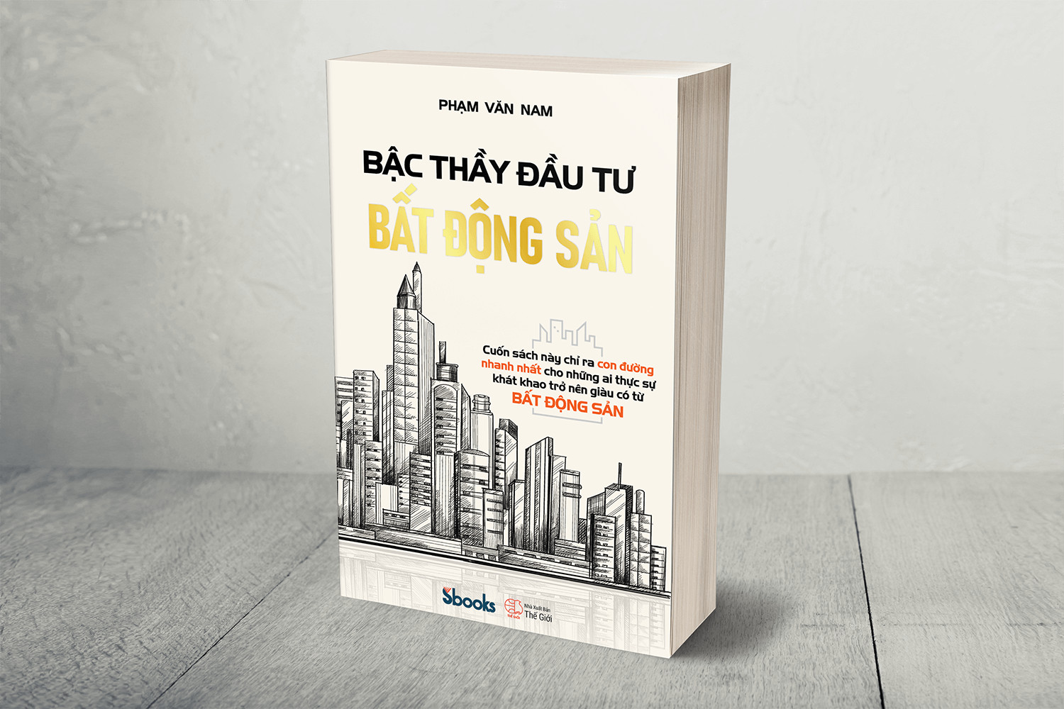 BẬC THẦY ĐẦU TƯ BẤT ĐỘNG SẢN - Phạm Văn Nam