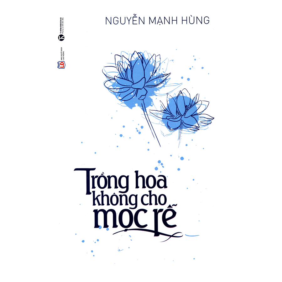 Trồng Hoa Không Cho Mọc Rễ (Tái Bản)