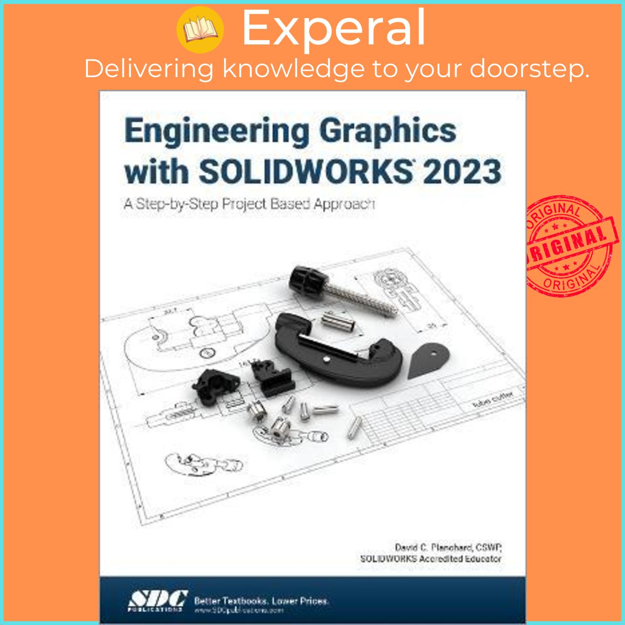 Sách - Engineering Graphics with SOLIDWORKS 2023 : A Step-by-Step Project by David C. Planchard