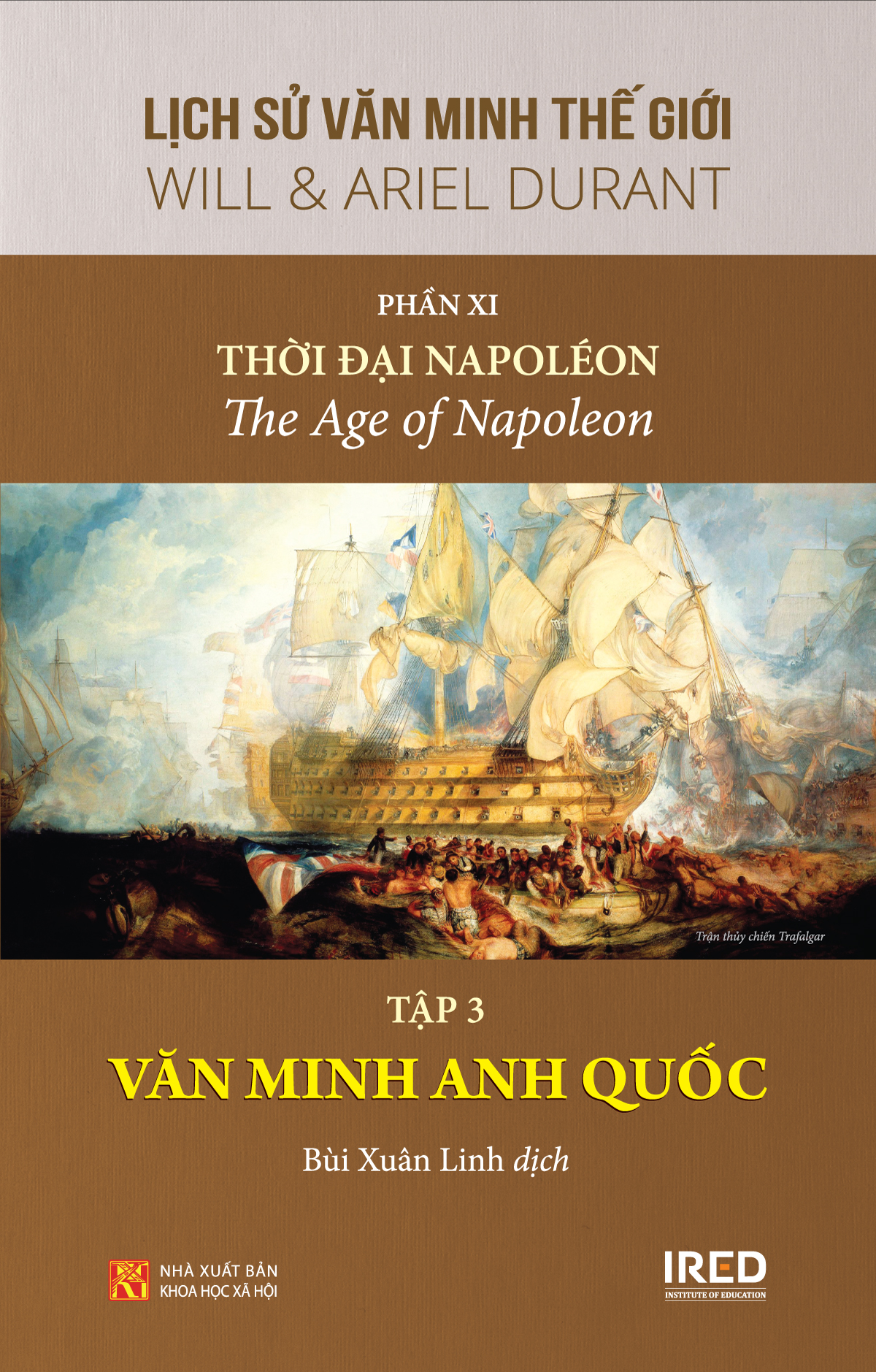 Sách IRED Books - Lịch sử văn minh thế giới phần 11 : Văn minh thời đại Napoléon (Bộ 4 tập) - Will Durant