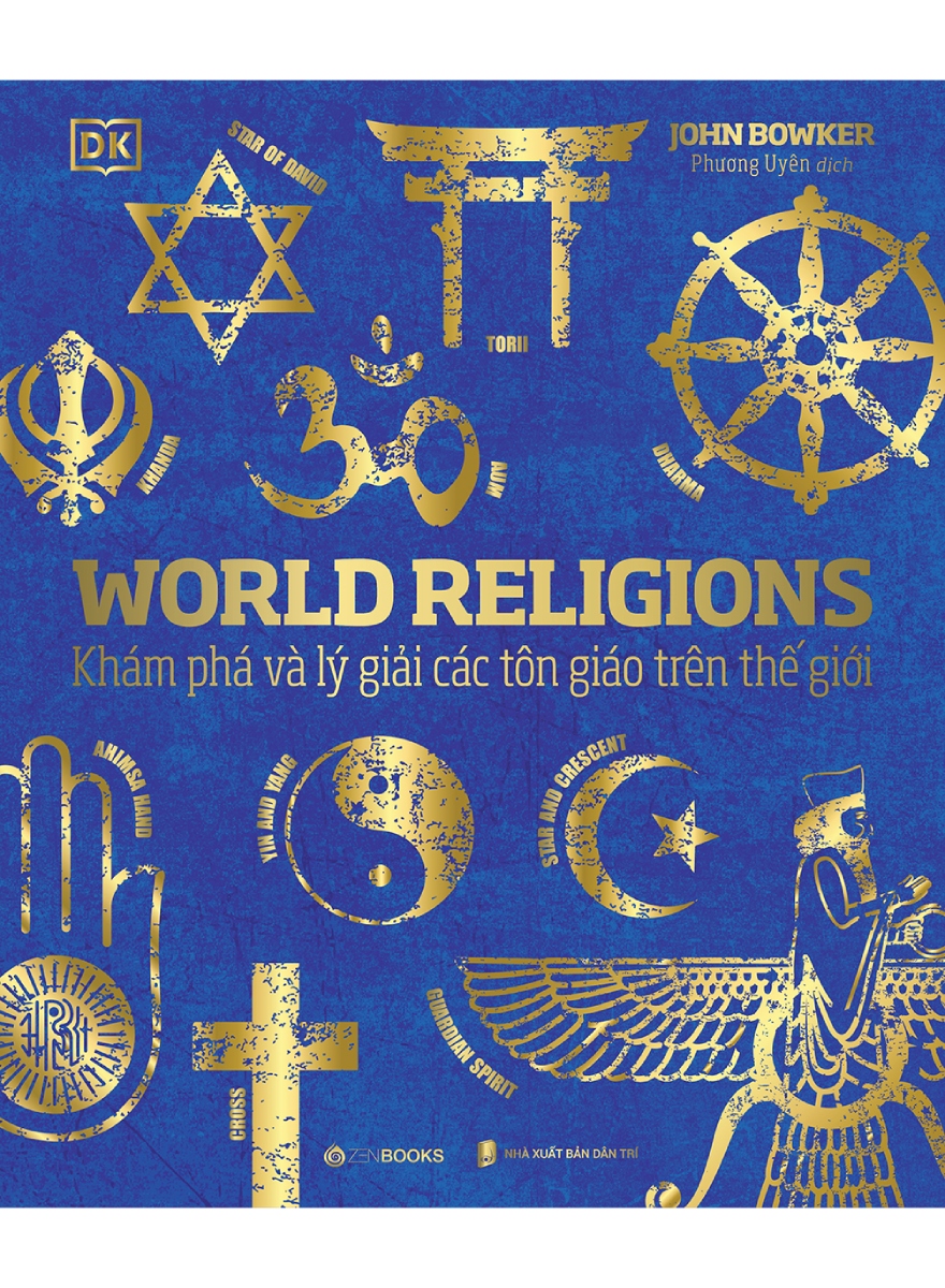 World Religions - Khám Phá Và Lý Giải Các Tôn Giáo Trên Thế Giới (Bìa Cứng)_ZEN