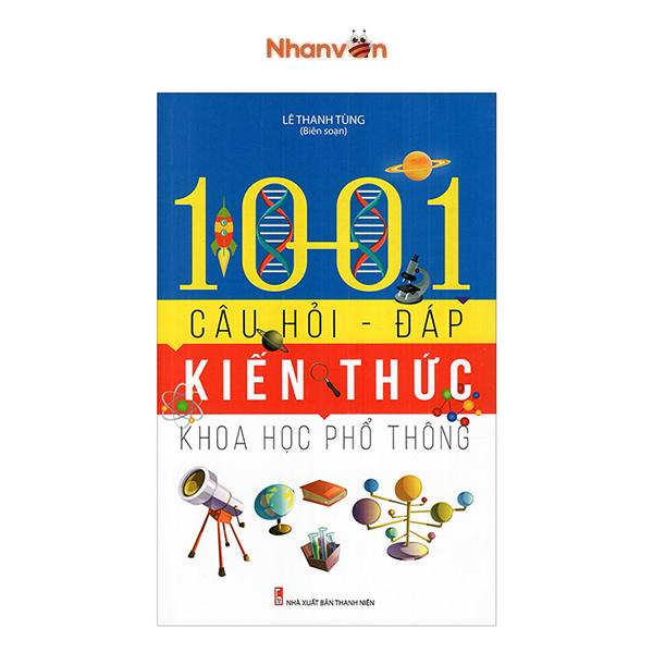 1001 Câu Hỏi - Đáp Kiến Thức Khoa Học Phổ Thông