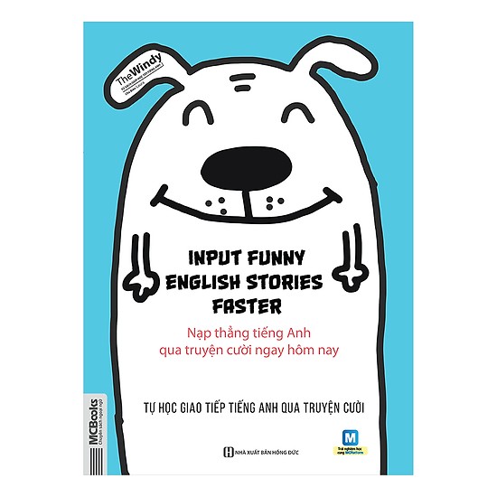 Cuốn Sách Giúp Bạn Học Tiếng Anh Như Chơi Mà Vẫn Hiệu Quả: Input Funny English Stories Faster - Nạp Thẳng Tiếng Anh Qua Truyện Cười Ngay Hôm Nay / Tặng Kèm Bookmark Thiết Kế Happy Life