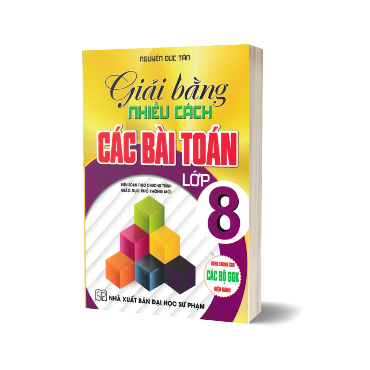 Combo Hướng Dẫn Học Và Giải Các Dạng Bài Tập Toán 8 + Toán Thông Minh Và Phát Triển 8 + Giải Bằng Nhiều Cách Các Bài Toán Lớp 8