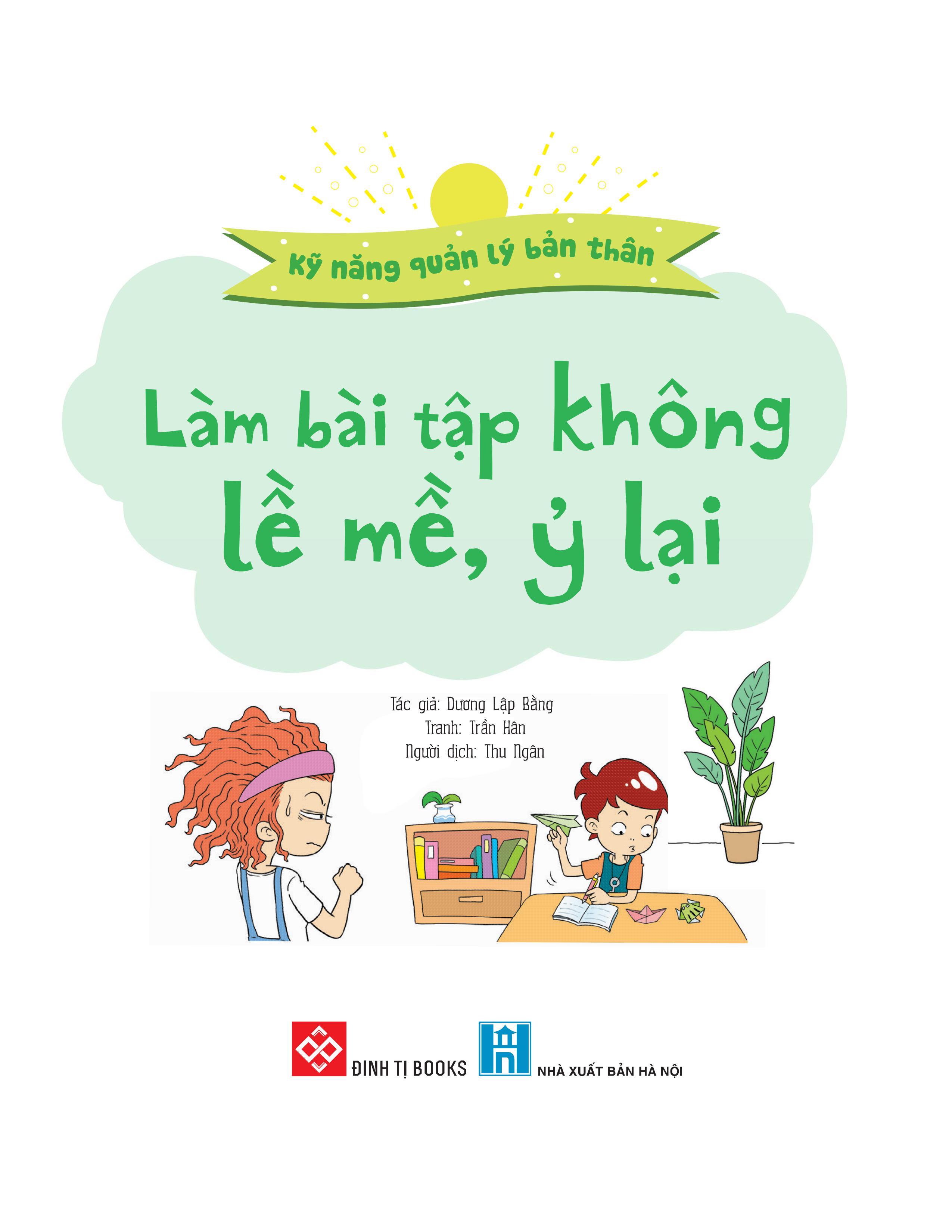 Sách Kỹ Năng Quản Lý Bản Thân- Làm Bài Tập Không Lề Mề, Ỷ Lại