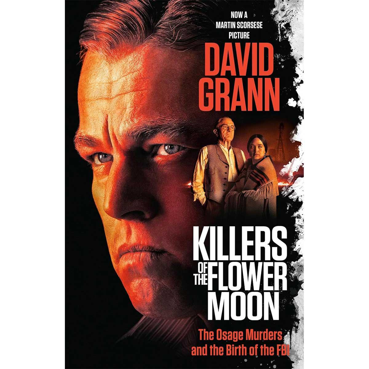 Sách Killers of the Flower Moon (Movie Tie-in Edition): The Osage Murders and the Birth of the FBI