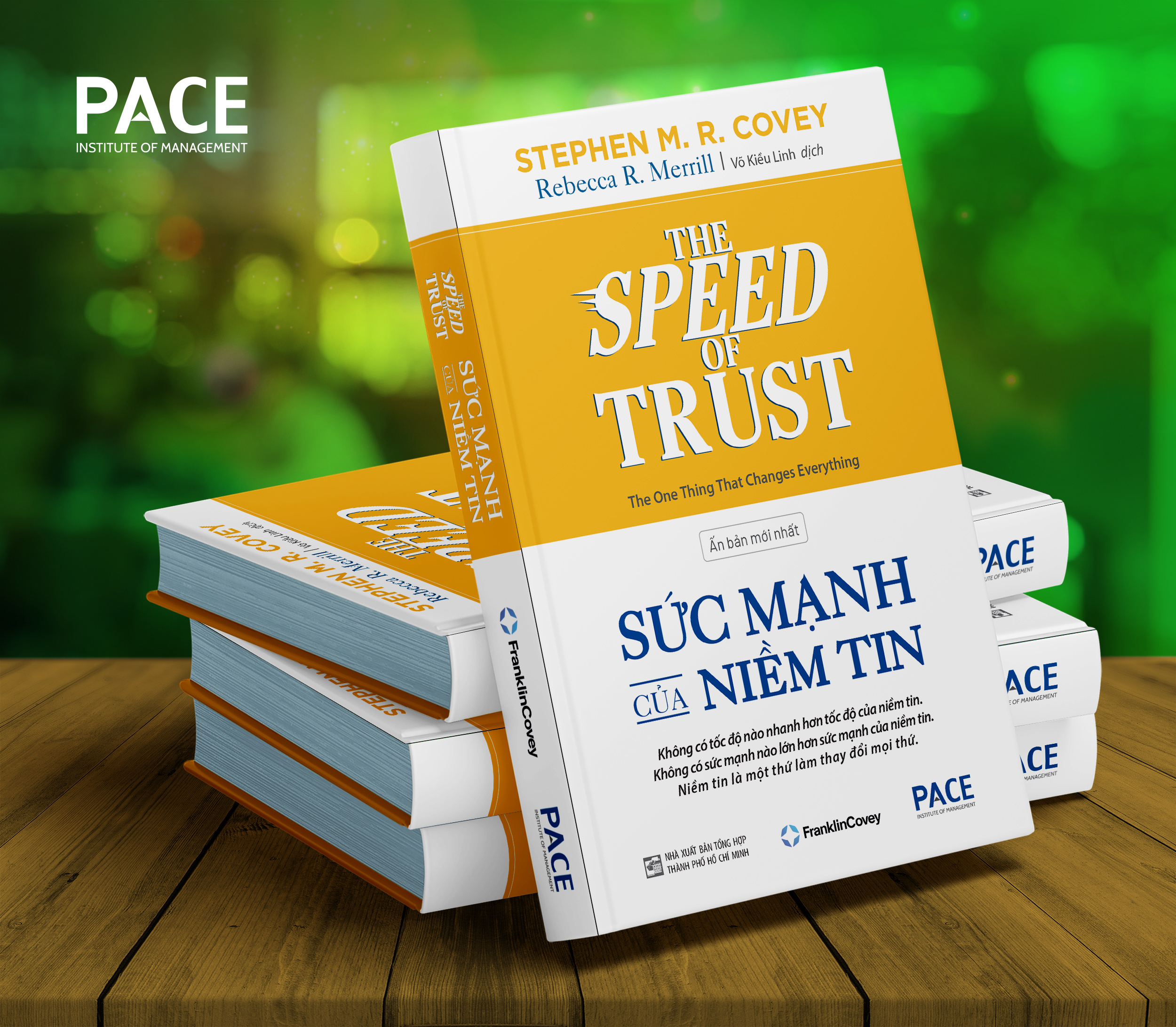Sức Mạnh Của Niềm Tin (The Speed Of Trust) - Stephen M. R. Covey; Rebecca R. Merrill - PACE Books