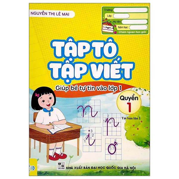 Tập Tô, Tập Viết - Giúp Bé Tự Tin Vào Lớp 1 - Quyển 1 (Tái Bản)